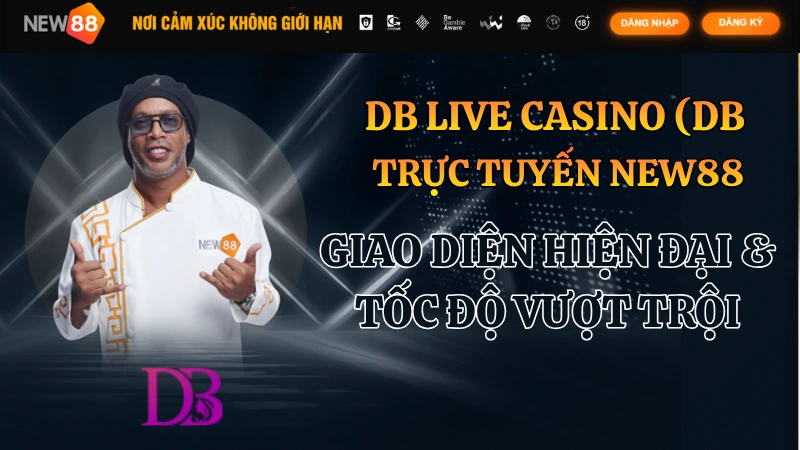 DB Live Casino Trực Tuyến NEW88: Giao Diện Hiện Đại & Tốc Độ Vượt Trội